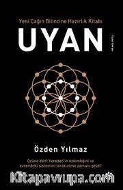 Uyan <br /> Yeni Çağın Bilincine Hazırlık Kitabı
