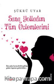 Sana Yolladım Tüm Özlemlerimi