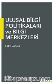 Ulusal Bilgi Politikaları ve Bilgi Merkezleri