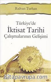 Türkiye'de İktisat Tarihi Çalışmalarının Gelişimi