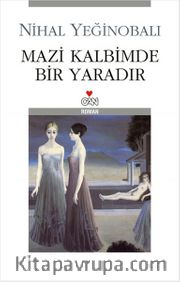 Mazi Kalbimde Bir Yaradır
