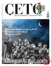 Çeto Çocuk Edebiyatı Tercüme Ofisi İki Aylık Dergi Sayı:3 Mayıs-Haziran 2018