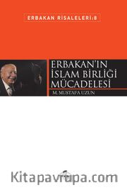 Erbakan’ın İslam Birliği Mücadelesi / Erbakan Risaleleri 8