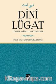 Dini Lügat <br /> İzahlı Misalli Metinlerle
