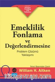 Emeklilik Fonlama ve Değerlendirmesine Problem Çözümü Yaklaşımı