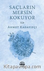 Saçların Mersin Kokuyor