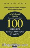 Örneklerle Araplar İçin 100 Kelimede Türkçe Konuşma Klavuzu