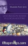 Çocukluğun Kozası ve Çocuk Kültürü