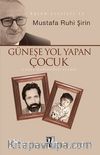 Güneşe Yol Yapan Çocuk & Cahit Zarifoğlu Kitabı