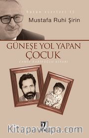 Güneşe Yol Yapan Çocuk <br /> Cahit Zarifoğlu Kitabı