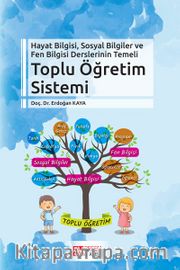 Hayat Bilgisi, Sosyal Bilgiler ve Fen Bilgisi Derslerinin Temelli Toplu Öğretim Sistemi