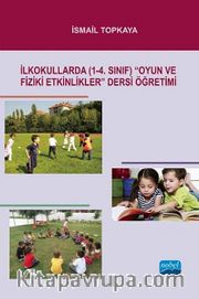 İlkokullarda (1-4. Sınıf) Oyun ve Fiziki Etkinlikler Dersi Öğretimi