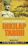 Çağdaş Yorum ve Açıklamalar ile Türkiye Cumhuriyeti İnkılap Tarihi (1878-1922)