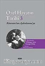 Özel Hayatın Tarihi 3 / Rönesans'tan Aydınlanma'ya