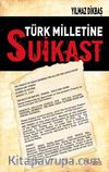Türk Milletine Suikast