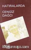 Hatıralarda Cengiz Dağcı
