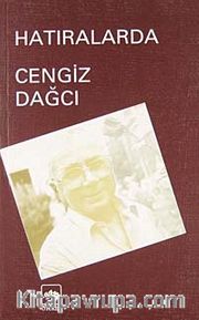 Hatıralarda Cengiz Dağcı