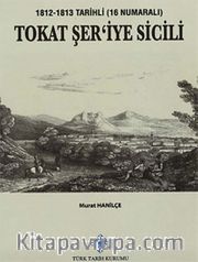 Tokat Şer'iye Sicili - 1812-1813 Tarihli (16 Numaralı)