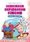 Kendinden Şapırdayan Fincan - Görgü Kuralları / Değerli Masallar Serisi-5