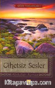 Cihetsiz Sesler (Göze Takılanlar -1)