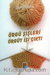 Örgü Şişleri Örgüt İşi Çıktı