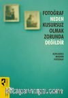 Fotoğraf Neden Kusursuz Olmak Zorunda Değildir & Açıklamalı Modern Fotoğraf