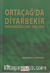 Ortaçağ'da Diyarbekir Mervanoğulları / 990-1085