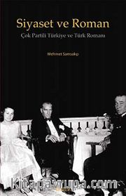 Siyaset ve Roman <br /> Çok Partili Türkiye ve Türk Romanı