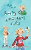 Lola Gazeteci Oldu (Ciltli)