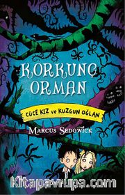 Korkunç Orman <br /> Cüce Kız ve Kuzgun Oğlan