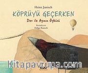 Köprüyü Geçerken - Dev ile Ayının Öyküsü