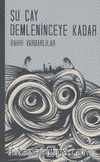 Şu Çay Demleninceye Kadar