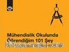 Mühendislik Okulunda Öğrendiğim 101 Şey