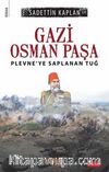 Gazi Osman Paşa & Plevne'ye Saplanan Tuğ
