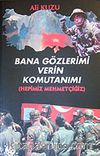 Bana Gözlerimi Verin Komutanım! Hepimiz Mehmetçiğiz