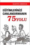 Eğitimlerinizi Canlandırmanın 75 Yolu