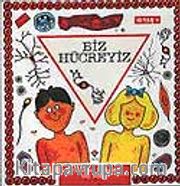 Biz Hücreyiz
