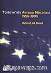 Türkiye'nin Avrupa Macerası 1959-1999