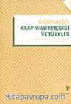 Arap Milliyetçiliği ve Türkler