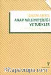 Arap Milliyetçiliği ve Türkler
