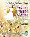 Hamdım Piştim Yandım / Mevlana Celaleddin Rumi
