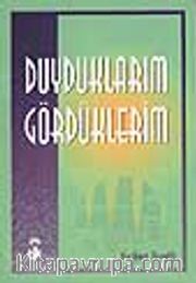 Duyduklarım Gördüklerim