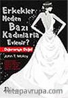 Erkekler Neden Bazı Kadınlarla Evlenir? / Diğerleriyle Değil !