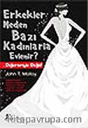 Erkekler Neden Bazı Kadınlarla Evlenir? / Diğerleriyle Değil !