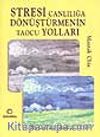Stresi Canlılığa Dönüştürmenin Taocu Yolları