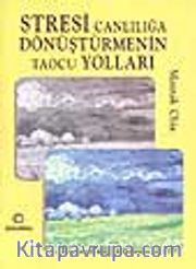 Stresi Canlılığa Dönüştürmenin Taocu Yolları