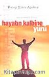 Hayatın Kalbine Yürü