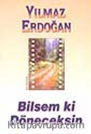 Bilsem ki Döneceksin