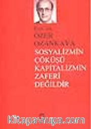 Sosyalizmin Çöküşü Kapitalizmin Zaferi Değildir