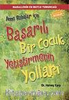 Anne Babalar İçin Başarılı Bir Çocuk Yetiştirmenin Yolları